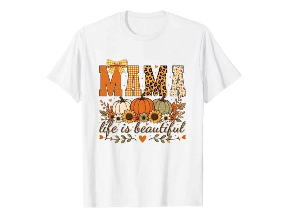 Review: Mama Life Beautiful Fall T-Shirt Design